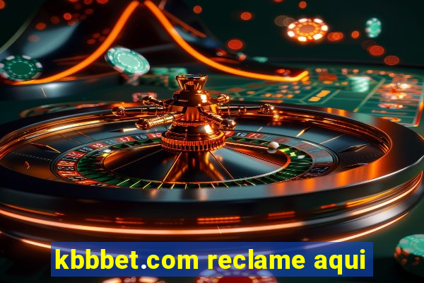 kbbbet.com reclame aqui